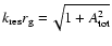 $k_{{\rm res}}r_{{\rm g}}=\!\sqrt{1+A_{{\rm tot}}^{2}}$
