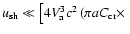 $u_{{\rm sh}}\ll\left[4V_{{\rm a}}
^{3}c^{2}\left( \pi aC_{{\rm cr}}\times\right.\right.$