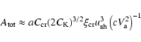 \begin{displaymath}A_{{\rm tot}}\approx aC_{{\rm cr}}(2C_{{\rm K}})^{3/2}\xi_{{\rm cr}
}u_{{\rm sh}}^{3}\left( cV_{{\rm a}}^{2}\right) ^{-1}
\end{displaymath}