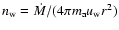 $n_{{\rm w}}=\dot{M}/(4\pi m_{{\rm a}}u_{{\rm w}}r^{2})$
