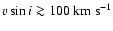 $v \sin i \ga 100~{\rm km~s}^{-1}$
