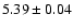 $5.39\pm0.04$