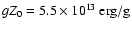 $gZ_0=5.5\times
10^{13}~{\rm erg}/{\rm g}$