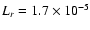 $L_r=1.7\times 10^{-5}$