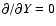 \(\partial/\partial Y=0\)