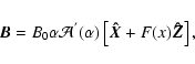 \begin{displaymath}{\vec B}= B_0 \alpha {\cal A}^{'}(\alpha) \left[{\vec{\hat{X}}}+F(x)
{\vec{\hat{Z}}}\right],
\end{displaymath}