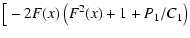 $\displaystyle \big[ - 2F(x)\left(F^2(x)
+1+P_1/C_1\right)$