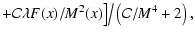 $\displaystyle + \mathcal{C}\lambda F(x)/M^2(x)\big] \big/ \left(\mathcal{C}/M^4
+ 2\right),$