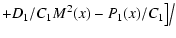 $\displaystyle + D_1/C_1 M^2(x) -P_1(x)/C_1\big]\big/$