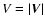 $V=\vert{\vec V}\vert$