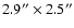 $2.9'' \times 2.5''$
