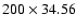 $200
\times 34.56$