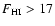 $F_{\rm HI} > 17$