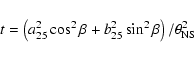 \begin{displaymath}t= \left(a_{25}^2 \cos^2\beta + b_{25}^2 \sin^2\beta\right)/\theta_{\rm NS}^2 \end{displaymath}