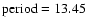 $\rm period = 13.45$