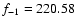 $f_{\rm -1} = 220.58$