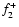 $f_{\rm 2}^{+}$