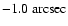 $-1.0~ {\rm arcsec}$