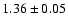 $1.36 \pm 0.05$