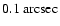 $0.1~ {\rm arcsec}$