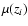 $\mu(z_i)$