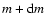 $m+{\rm d}m$