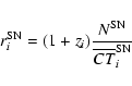 \begin{displaymath}
r^{\rm SN}_i = (1+z_i) \frac{N^{\rm SN}}{\overline{CT}_i^{\rm SN}}
\end{displaymath}