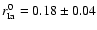 $r_{\rm Ia}^0=0.18\pm0.04$