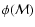 $\phi({\cal M})$