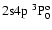 $\rm 2s4p~ ^3P_0^o$