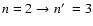 $n=2 \to n\hbox{$^\prime$ }=3$