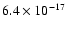 $6.4\times10^{-17}$