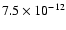 $7.5\times10^{-12}$