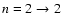 $n=2 \to 2$