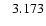 $\rm ~~~3.173 $