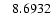 $\rm ~~~8.6932$