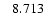 $\rm ~~~8.713 \ $