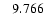$\rm ~~~9.766$