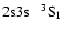$\rm 2s3s~~~ ^3S_1$