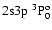 $\rm 2s3p~ ^3P_0^o$