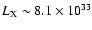$L_{\rm X} \sim 8.1 \times 10^{33}$