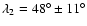 $\lambda_2=48^{\circ}\pm11^{\circ}$