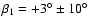 $\beta_1=+3^{\circ}\pm10^{\circ}$