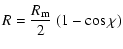 $\displaystyle R = \frac{R_{\rm m}}{2}~(1-\cos {\chi})$