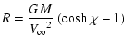 $\displaystyle R = \frac{GM}{{V_{\infty}}^2}~({\rm cosh}~ {\chi}-1)$