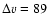 $\Delta{v}=89$