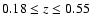 $0.18 \leq z \leq 0.55$