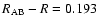 $R_{\rm AB}-R
=0.193$