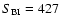$S_{\rm BI}=427$
