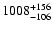 $\rm 1008 ^{+156} _{-106}$